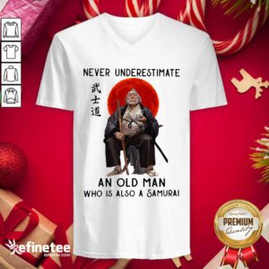Lovely Never Underestimate An Old Man Who Is Also A Samurai V-neck - Design By Refinetee.com