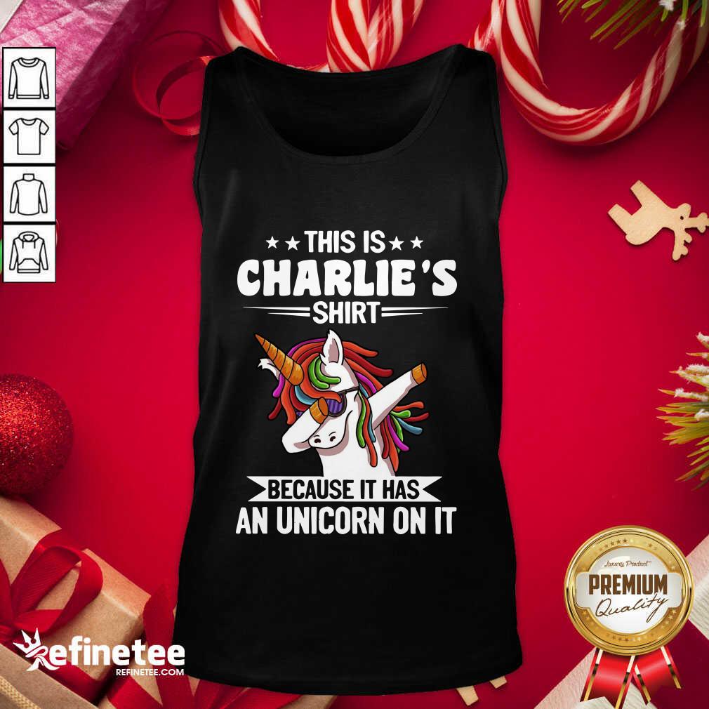 Lovely This Is Charlie’s Shirt Because It Has An Unicorn On It Tank Top - Design By Refinetee.com This Is Charlie’s Shirt Because It Has An Unicorn On It Tank Top - Design By Refinetee.com