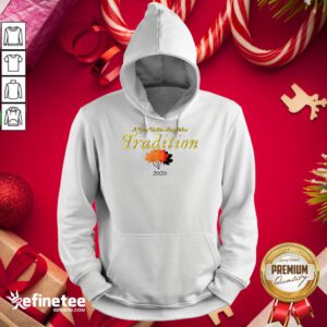 Nice A Year Unlike Any Other Tradition 2020 Hoodie - Design By Refinetee.com