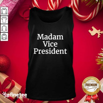 Nice Madam Vice President 2020 Tank Top - Design By Refinetee.com Madam Vice President 2020 Tank Top - Design By Refinetee.com