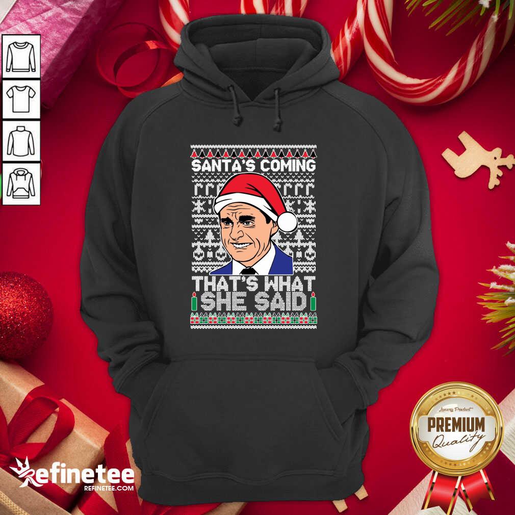 Nice Michael Scott Santa’s Coming That’s What She Said Ugly Merry Christmas Hoodie - Design By Refinetee.com Michael Scott Santa’s Coming That’s What She Said Ugly Merry Christmas Hoodie - Design By Refinetee.com