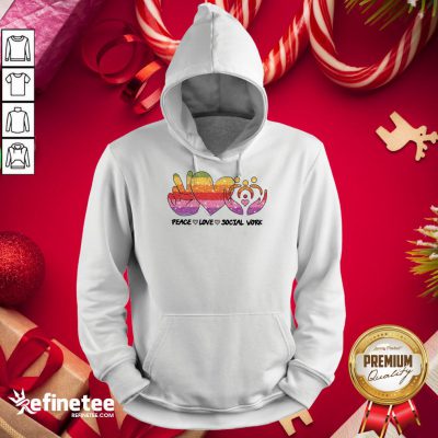 Nice Peace Love Social Work Hoodie - Design By Refinetee.com