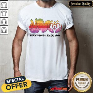 Nice Peace Love Social Work Shirt- Design By Refinetee.com