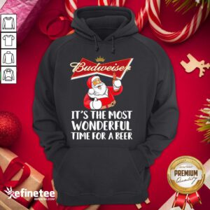 Nice Santa Claus Drinking Budweiser Its The Most Wonderful Time For A Beer Hoodie - Design By Refinetee.com
