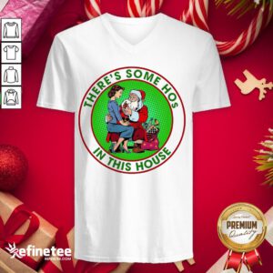 Nice Santa Claus There's Some Hos In This House V-neck - Design By Refinetee.com