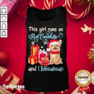 Nice This Girl Runs On Hot Chocolate And Chihuahuas Santa Merry Christmas Tank-Top - Design By Refinetee.com