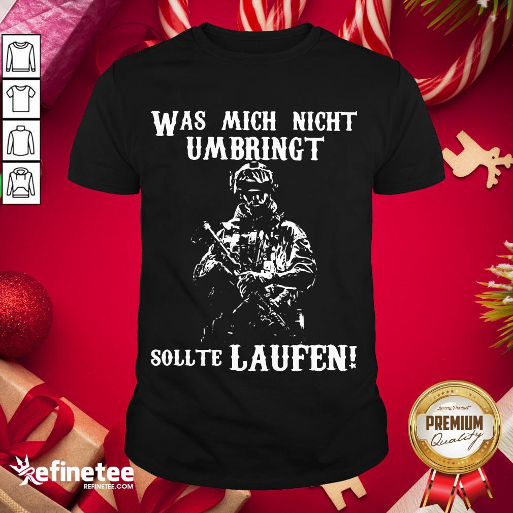 Nice Was Mich Night Umbringt Sollte Laufen Veteran Shirt- Design By Refinetee.com