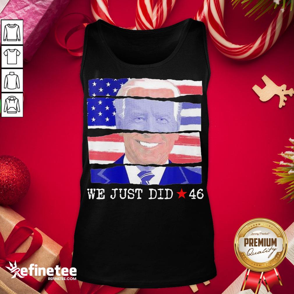 Offical We Just Did 46 Biden Harris Presidential Election 2020 American Flag Tank-Top - Design By Refinetee.com Offical We Just Did 46 Biden Harris Presidential Election 2020 American Flag Tank-Top - Design By Refinetee.com