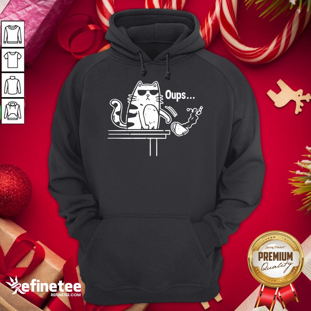 Official Cat Oups Coffee Hoodie - Design By Refinetee.com Official Cat Oups Coffee Hoodie - Design By Refinetee.com
