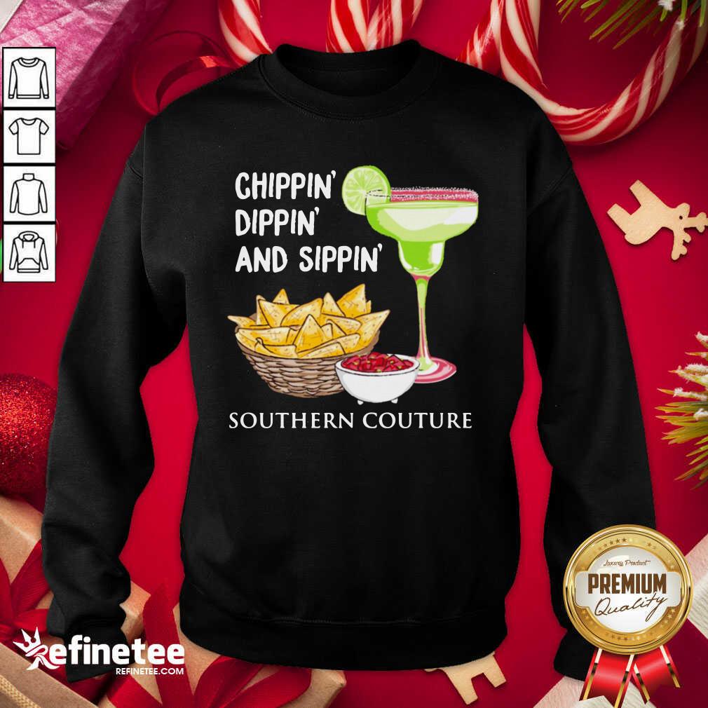 Official Chippin Dippin And Sippin Southern Couture Sweatshirt - Design By Refinetee.com Chippin Dippin And Sippin Southern Couture Sweatshirt - Design By Refinetee.com