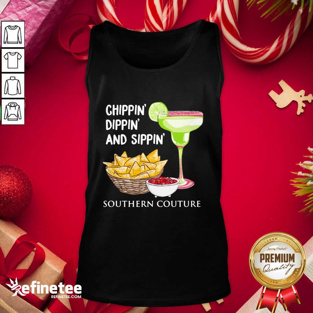 Official Chippin Dippin And Sippin Southern Couture Tank Top - Design By Refinetee.com Chippin Dippin And Sippin Southern Couture Tank Top - Design By Refinetee.com