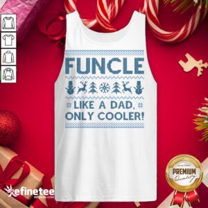 Official Funcle Like A Dad Only Cooler Tank-Top - Design By Refinetee.com
