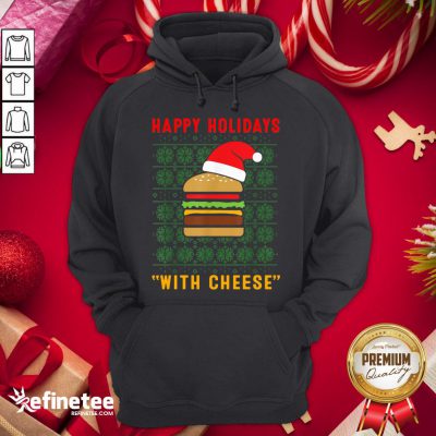 Official Holidays With Cheese Christmas Cheese Burger Hoodie - Design By Refinetee.com