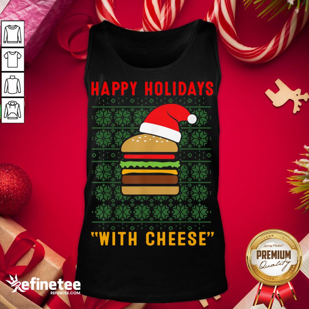 Official Holidays With Cheese Christmas Cheese Burger Tank-Top - Design By Refinetee.com Official Holidays With Cheese Christmas Cheese Burger Tank-Top - Design By Refinetee.com