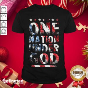 Official One Nation Under God Proud American Flag Stars Patriotic Shirt- Design By Refinetee.com