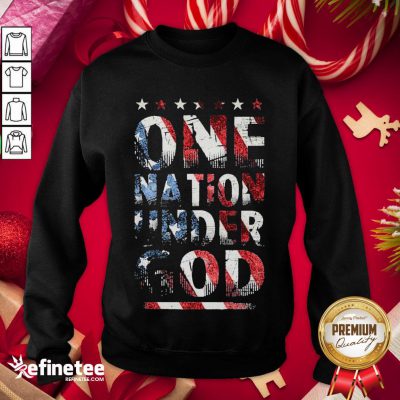 Official One Nation Under God Proud American Flag Stars Patriotic Sweatshirt - Design By Refinetee.com