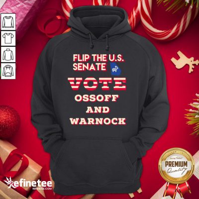 Official Ossoff Warnock Vote Georgia Flip US Senate Hoodie - Design By Refinetee.com