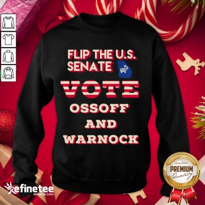 Official Ossoff Warnock Vote Georgia Flip US Senate Sweatshirt - Design By Refinetee.com