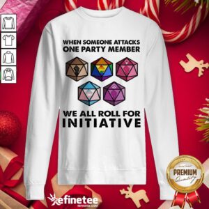 Official Vote President When Someone Attacks One Party Member We All Rolls For Initiative Sweatshirt - Design By Refinetee.com