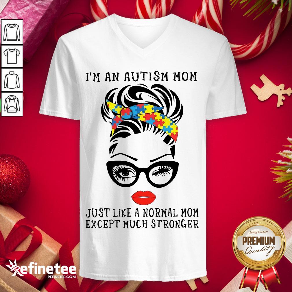 Official Woman I’m An Autism Mom Just Like A Normal Mom Except Much Stronger V-neck - Design By Refinetee.com Official Woman I’m An Autism Mom Just Like A Normal Mom Except Much Stronger V-neck - Design By Refinetee.com
