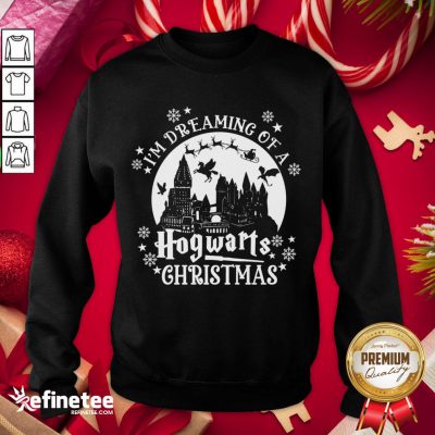 Original I'm Dreaming Of A Hogwarts Christmas Sweatshirt - Design By Refinetee.com