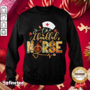Original One Thankful Nurse Thanksgiving Turkey Day Nurse Gift Women Sweatshirt - Design By Refinetee.com