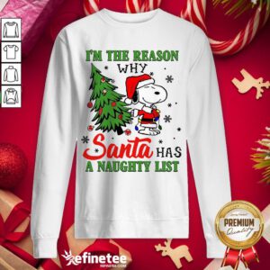 Original Snoopy Santa I’m The Reason Why Santa Has A Naughty List Merry Christmas Sweatshirt - Design By Refinetee.com