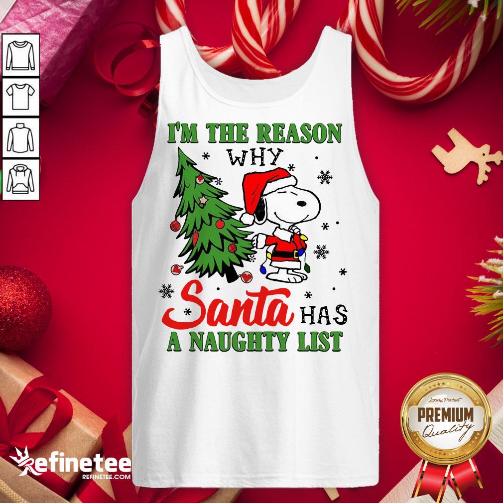 Original Snoopy Santa I’m The Reason Why Santa Has A Naughty List Merry Christmas Tank-Top - Design By Refinetee.com Original Snoopy Santa I’m The Reason Why Santa Has A Naughty List Merry Christmas Tank-Top - Design By Refinetee.com