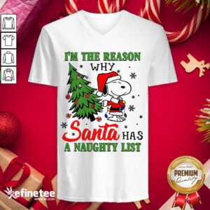 Original Snoopy Santa I’m The Reason Why Santa Has A Naughty List Merry Christmas V-neck - Design By Refinetee.com