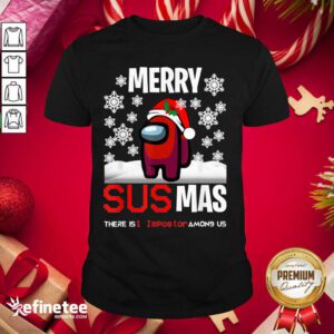 Perfect Among Us Merry Sus Mas Christmas Shirt - Design By Refinetee.com