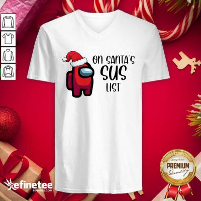 Perfect Among Us On Santa’s Sus List Christmas V-neck - Design By Refinetee.com