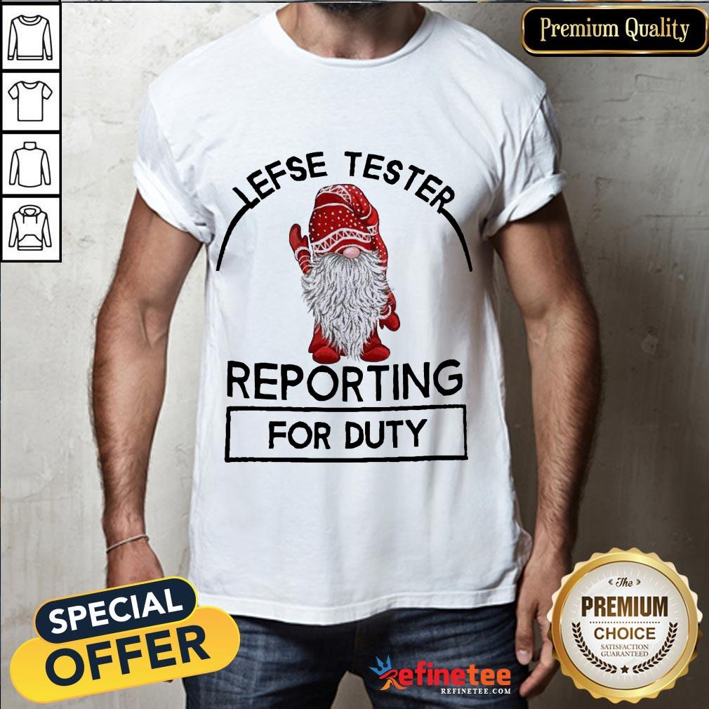 Perfect Gnome Lefse Tester Reporting For Duty Shirt- Design By Refinetee.com