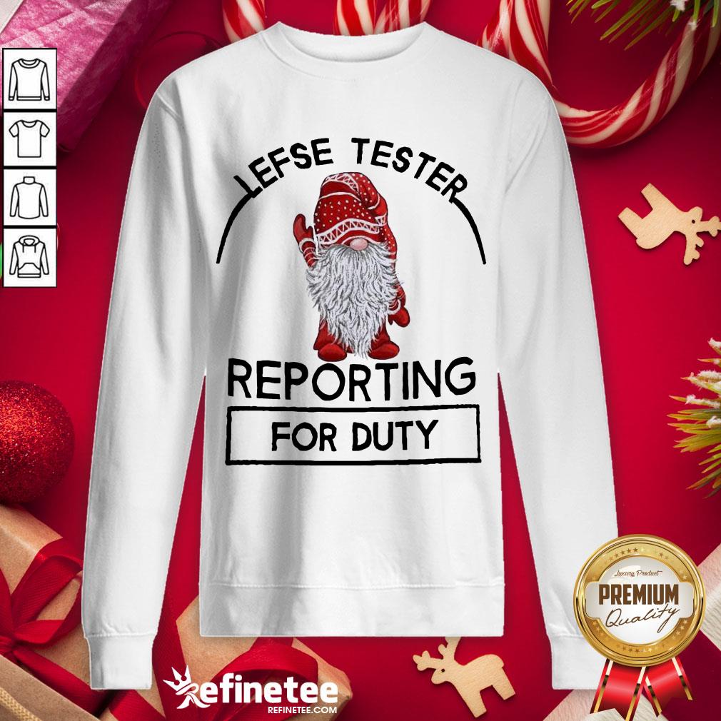 Perfect Gnome Lefse Tester Reporting For Duty Sweatshirt - Design By Refinetee.com Perfect Gnome Lefse Tester Reporting For Duty Sweatshirt - Design By Refinetee.com
