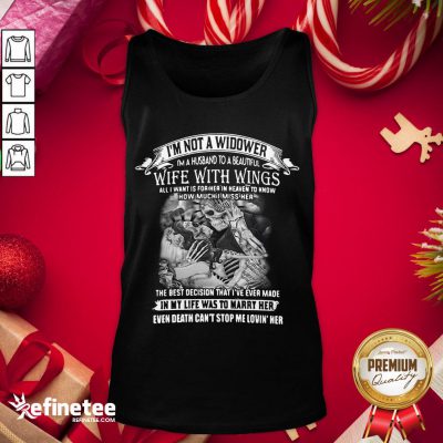 Perfect I'm Not A Widower I'm A Husband To A Wife With Wings Tank-Top- Design By Refinetee.com