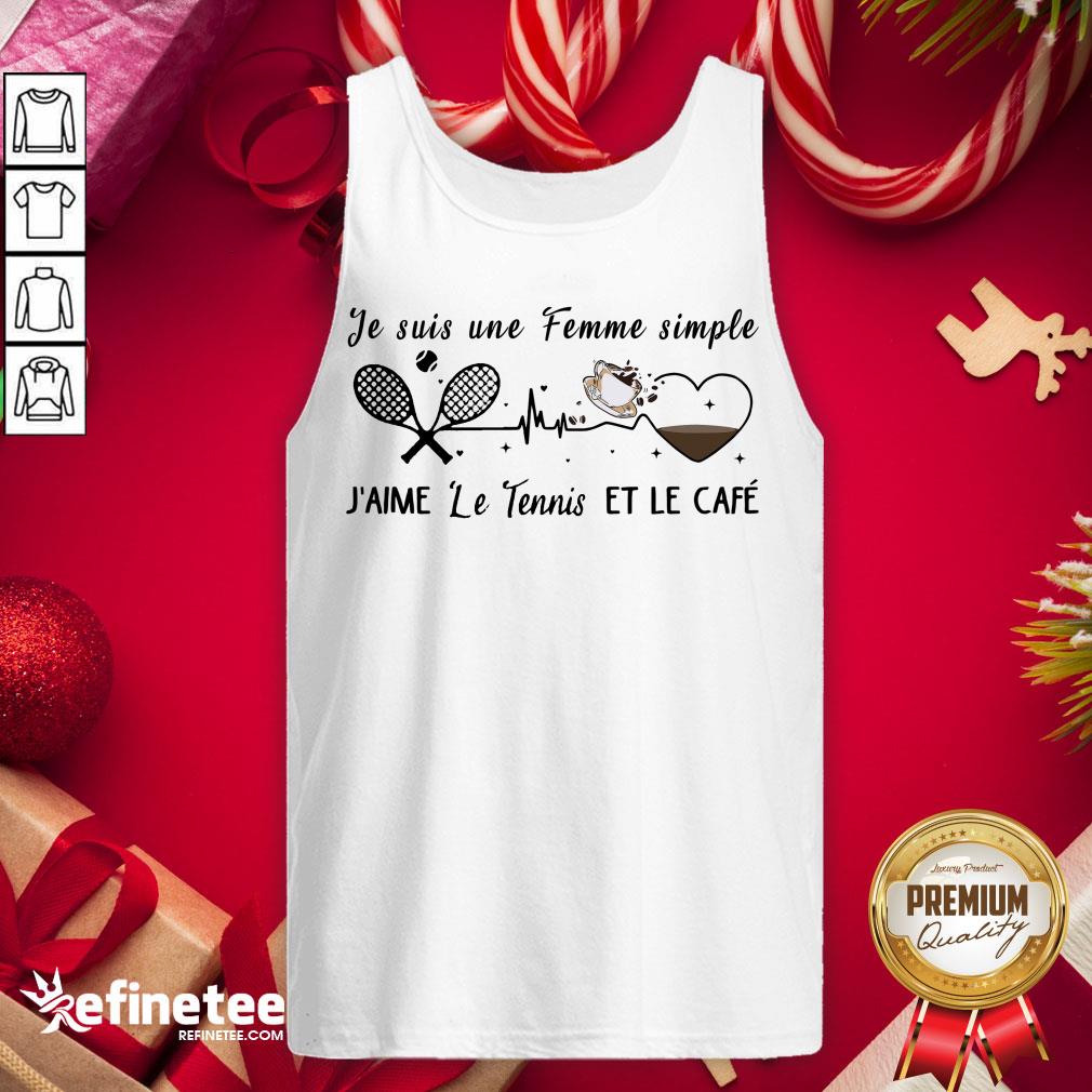 Perfect Tennis Je Suis Une Femme Simple Jaime Le Tennis Et Lapero Coffee Heart Tank-Top - Design By Refinetee.com Perfect Tennis Je Suis Une Femme Simple Jaime Le Tennis Et Lapero Coffee Heart Tank-Top - Design By Refinetee.com