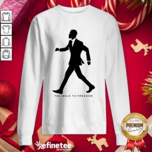 Perfect The Walk To Freedom Sweatshirt - Design By Refinetee.com