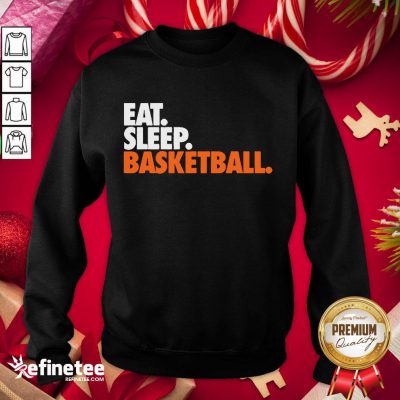Premium Eat Sleep Basketball Sweatshirt - Design By Refinetee.com