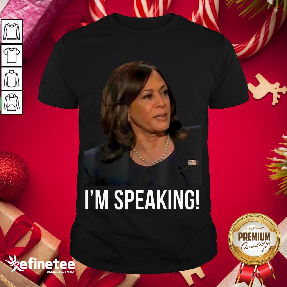 Premium I'm Speaking Kamala Harris Vice President Debate Vote 2020 Shirt- Design By Refinetee.com
