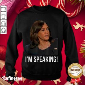 Premium I'm Speaking Kamala Harris Vice President Debate Vote 2020 Sweatshirt - Design By Refinetee.com