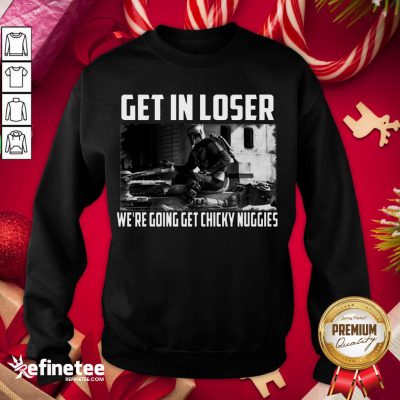 Premium Mandalorian Get In Loser We’Re Going Get Chicky Nuggies Sweatshirt - Design By Refinetee.com