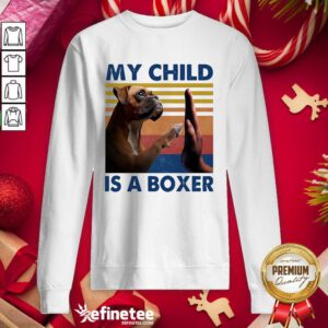 Premium My Child Is A Boxer Dog Vintage Sweatshirt - Design By Refinetee.com