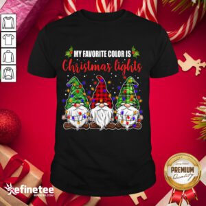 Premium My Favorite Color Is Christmas Lights 3 Gnomes Merry Christmas Shirt- Design By Refinetee.com