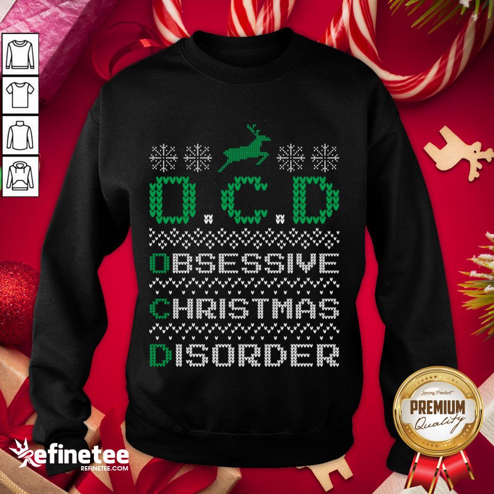 Premium Ocd Obsessive Christmas Disorder Sweatshirt - Design By Refinetee.com Premium Ocd Obsessive Christmas Disorder Sweatshirt - Design By Refinetee.com