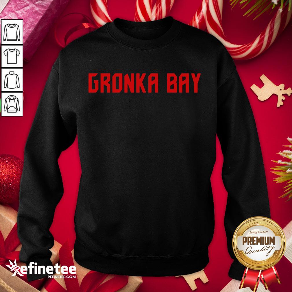 Premium Rob Gronkowski Gronka Bay Tampa Bay Football Fan Sweatshirt - Design By Refinetee.com Premium Rob Gronkowski Gronka Bay Tampa Bay Football Fan Sweatshirt - Design By Refinetee.com