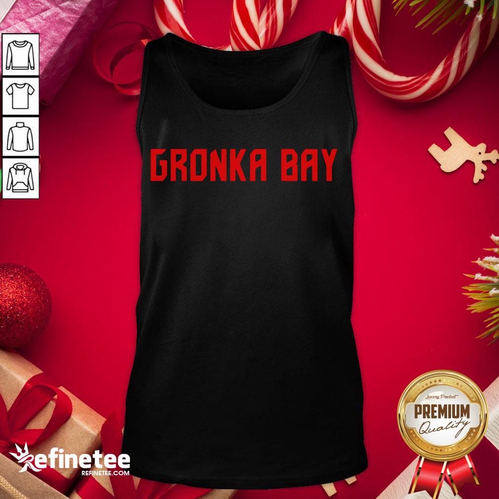 Premium Rob Gronkowski Gronka Bay Tampa Bay Football Fan Tank-Top - Design By Refinetee.com Premium Rob Gronkowski Gronka Bay Tampa Bay Football Fan Tank-Top - Design By Refinetee.com