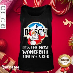 Premium Santa Claus Drinking Busch Light Its The Most Wonderful Time For A Beer Tank-Top - Design By Refinetee.com
