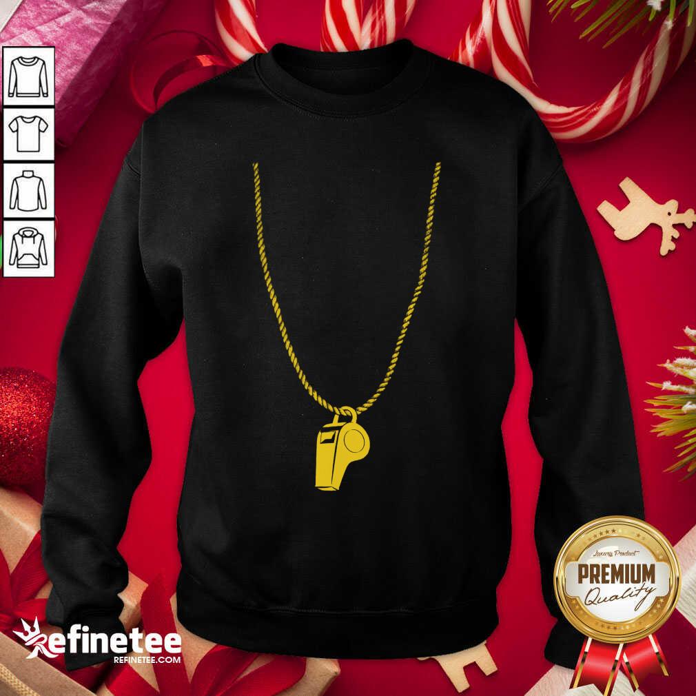 Pretty Coach Prime Whistle Tee Sweatshirt - Design By Refinetee.com Pretty Coach Prime Whistle Tee Sweatshirt - Design By Refinetee.com
