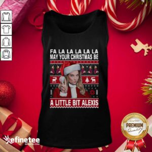 Pro Fa La La La La La May Your Ugly Christmas Be A Little Bit Alexis Tank Top - Design By Refinetee.com