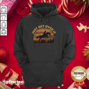 Sweet Just Get Over It Hoodie - Design By Refinetee.com