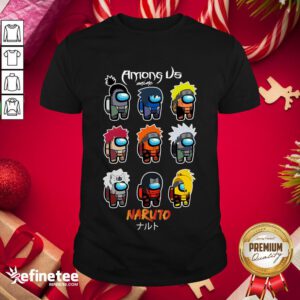 Top Among Us Anime Naruto Shirt- Design By Refinetee.com